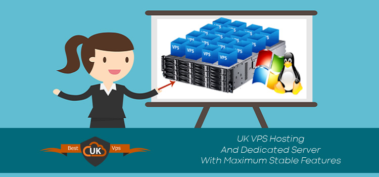 Enhance the Site Performance with the UK Dedicated Server & VPS Hosting Service