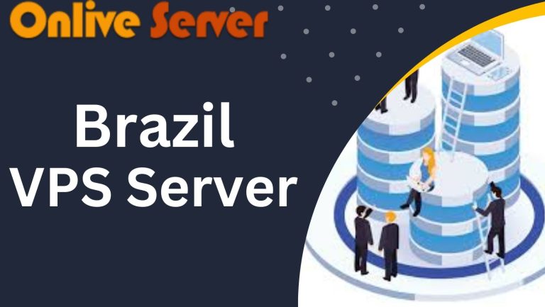Brazil VPS Server Plans Set to Grow Business by Onlive Server