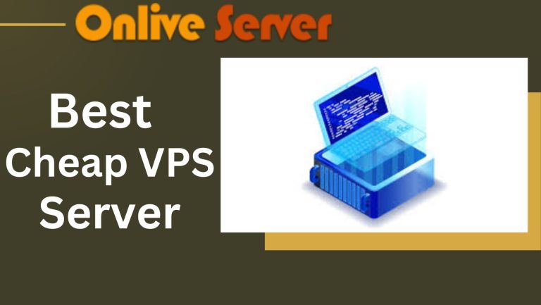 Top Affordable Best Cheap VPS Provider for by Onlive Server