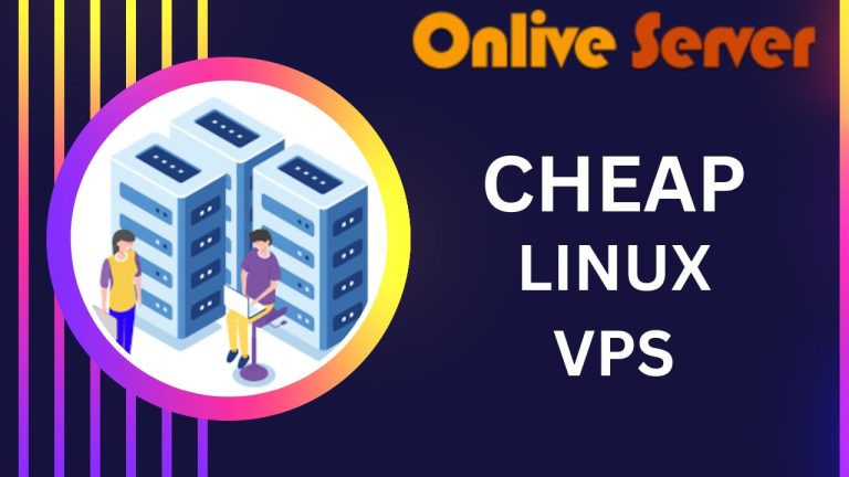 Secure and Flexible Cheap Linux VPS by Onlive Server