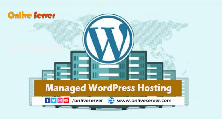Everything You Know About Managed WordPress Hosting By Onlive Server