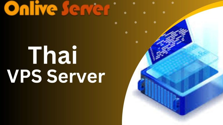 Efficient Thai VPS Server with 24/7 Support by Onlive Server