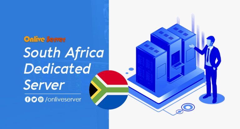 Get the Best Performance with a South Africa Dedicated Server from Onlive Server