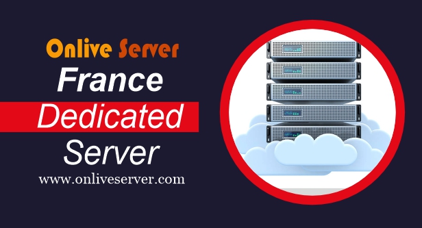France Dedicated Server by Onlive Server with High-Quality Solution