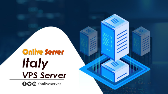 Buy the Greatest Italy VPS Server from Onlive Server