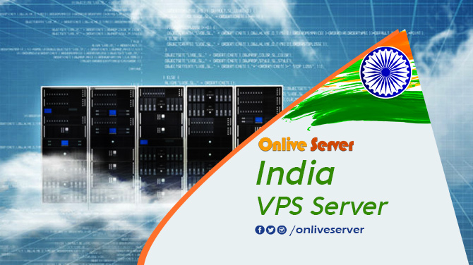Choose India VPS Server with Amazing Benefits – Onlive Server