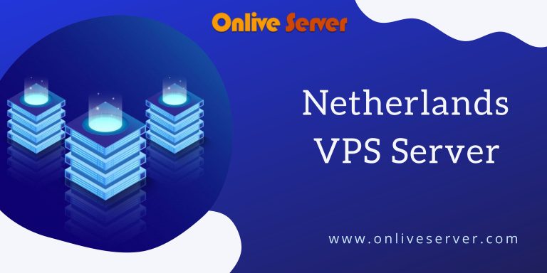 Netherlands VPS Server – The Perfect Hosting Solution for Your Website Needs