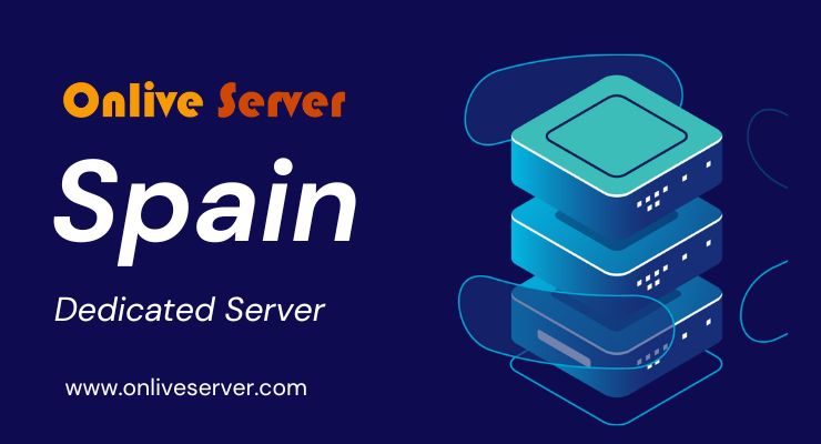 Spain Dedicated Server: The Ultimate Solution for Businesses