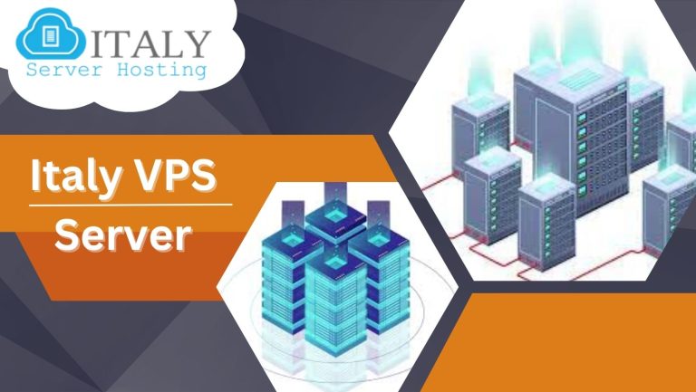 Italy VPS Server Best Benefits Your Business – Italy Server Hosting