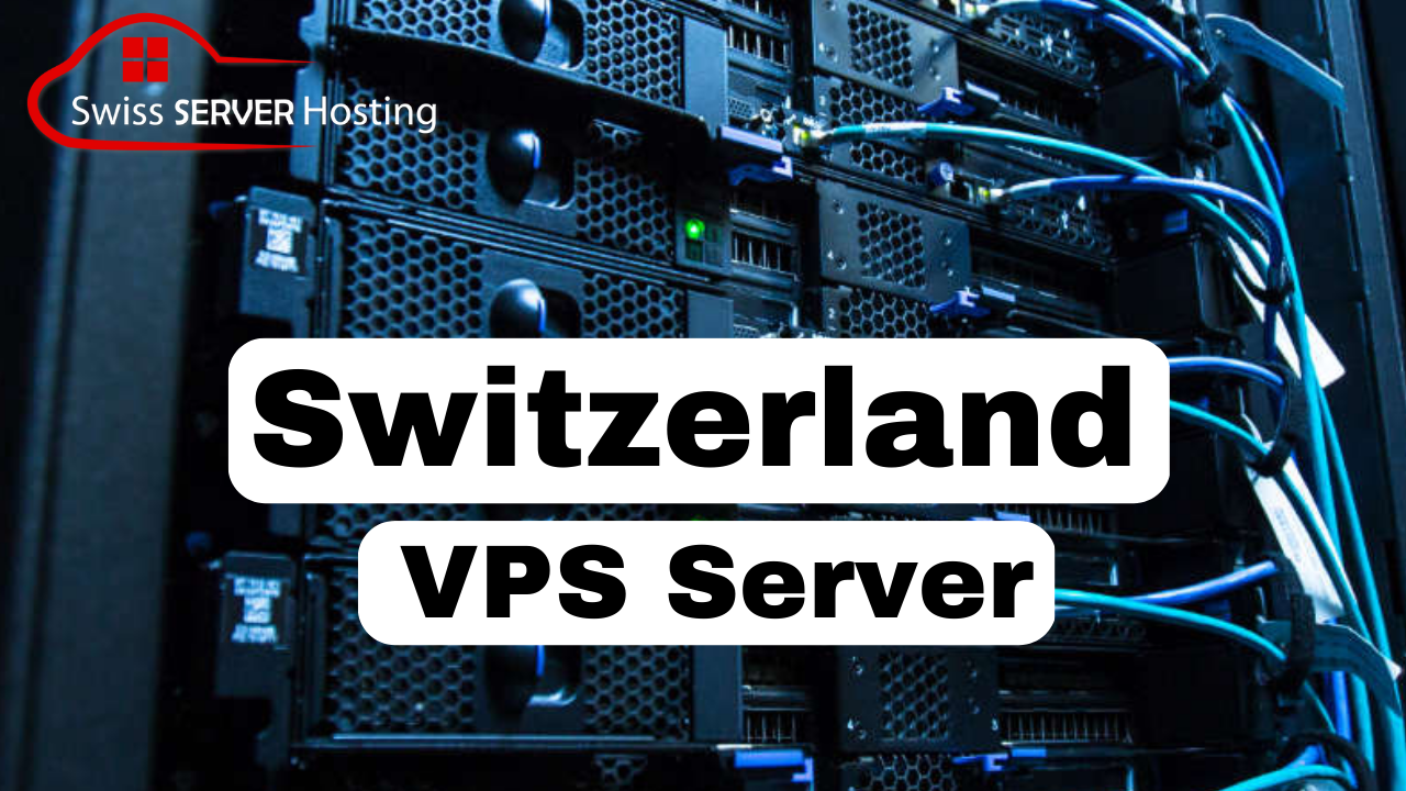 Switzerland VPS Server