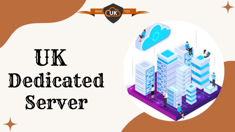 Get Superfast UK Dedicated Server by way of Best UK VPS.
