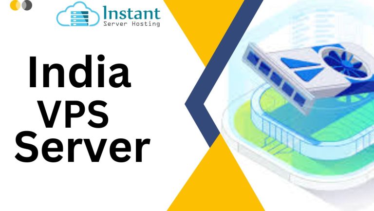 Instant Server Hosting – Speed and Reliability India VPS Server