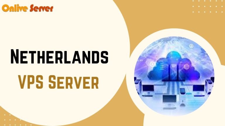 Netherlands VPS Server: A Powerful Solution for Your Web Hosting